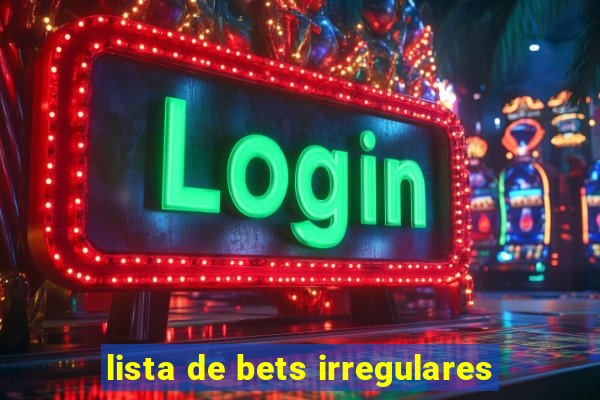 lista de bets irregulares